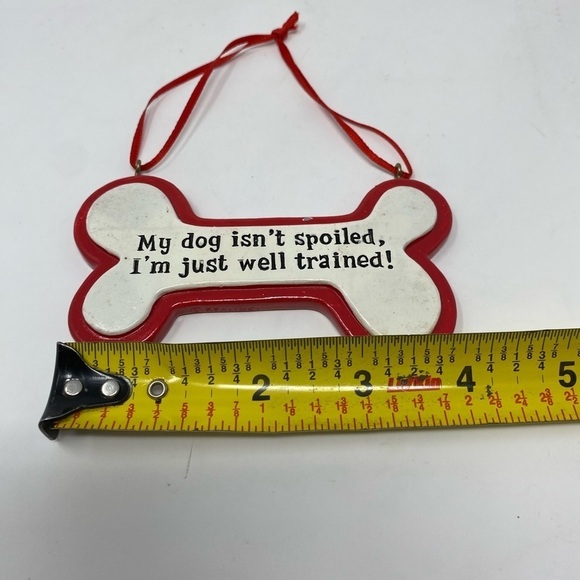 My Dog Isn’t Spoiled I’m Just Well Trained Holiday Ornament - Picture 2 of 4